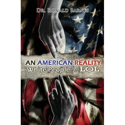 American Reality: "White People" . . . LOL - Paperback