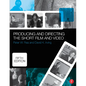 Producing and Directing the Short Film and Video - Paperback