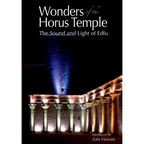 Wonders of the Horus Temple: The Sound and Light of Edfu - Paperback