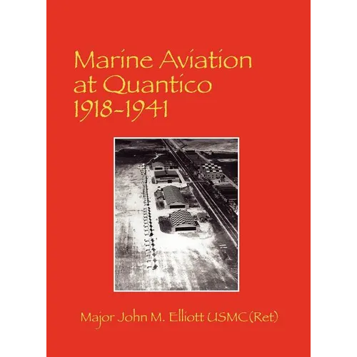 Marine Aviation at Quantico 1918-1941 - Hardcover