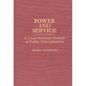Power and Service: A Cross-National Analysis of Public Administration - Hardcover
