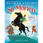 Sir Morien: The Legend of a Knight of the Round Table - Hardcover