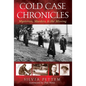 Cold Case Chronicles: Mysteries, Murders & the Missing - Hardcover