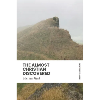 The Almost Christian Discovered (Modern English) - Paperback