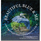 Beautiful Blue & Me, An Enchanting Children's Tale - Hardcover