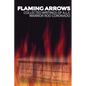 Flaming Arrows: Writings of Animal Liberation Front (A.L.F.) Activist Rod Coronado - Paperback