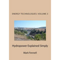 Hydropower Explained Simply: Energy Technologies Explained Simply Series - Paperback