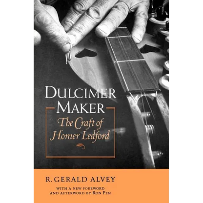 Dulcimer Maker: The Craft of Homer Ledford - Paperback