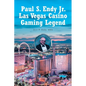 Paul S. Endy Jr. Las Vegas Casino Gaming Legend - Paperback
