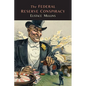 The Federal Reserve Conspiracy - Paperback