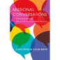 Missional Conversations: A Dialogue Between Theory and PRAXIS in World Mission - Paperback