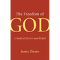 The Freedom of God: A Study of Election and Pulpit - Paperback