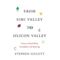 From Simi Valley to Silicon Valley: A Story of Hard Work, Serendipity, and Questing - Hardcover