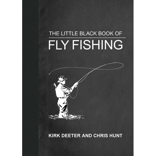 The Little Black Book of Fly Fishing: 201 Tips to Make You a Better Angler - Hardcover
