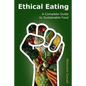 Ethical Eating: A Complete Guide to Sustainable Food - Paperback