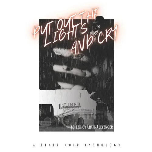 Put Out the Lights and Cry: A Diner Noir Anthology - Paperback