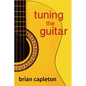 Tuning the Guitar: the science and the art - Paperback