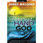 The Dancing Hand of God Volume 1: Unveiling the Fullness of God Through Apostolic Signs, Wonders, and Miracles - Paperback