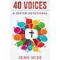 40 Voices: A Lenten Devotional - Paperback
