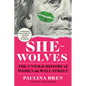 She-Wolves: The Untold History of Women on Wall Street - Paperback