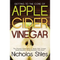 Getting To The Core Of Apple Cider Vinegar: The Ultimate Guide Book To Apple Cider Vinegar Health Benefits, Home Remedies And More - Paperback