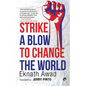 Strike a Blow to Change the World - Paperback