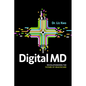 Digital MD: Revolutionizing the Future of Healthcare - Paperback