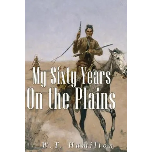 My Sixty Years on the Plains - Paperback
