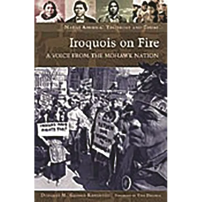 Iroquois on Fire: A Voice from the Mohawk Nation - Hardcover