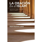 La Oración En el Islam: Manual para Rezar Paso a Paso - Paperback