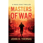 Masters of War: A Maxx King Thriller - Hardcover