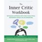 The Inner Critic Workbook: Self-Compassion and Mindfulness Skills to Reduce Feelings of Shame, Build Self-Worth, and Improve Your Life and Relationshi - Paperback