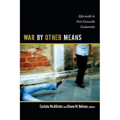 War by Other Means: Aftermath in Post-Genocide Guatemala - Paperback