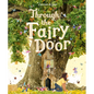 Through the Fairy Door: A Picture Book - Hardcover