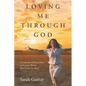 Loving Me Through God: A Collection of Poems from a Christian Woman Who Cared Too Much - Paperback