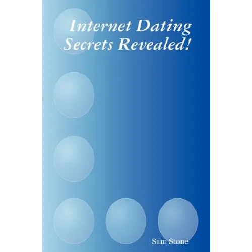 Internet Dating Secrets Revealed! - Paperback