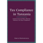 Tax Compliance in Tanzania. Analysis of Law and Policy Affecting Voluntary Taxpayer Compliance - Paperback