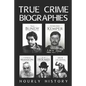 True Crime Biographies: Ted Bundy, Edmund Kemper, H. H. Holmes, Charles Manson, Jack the Ripper - Paperback