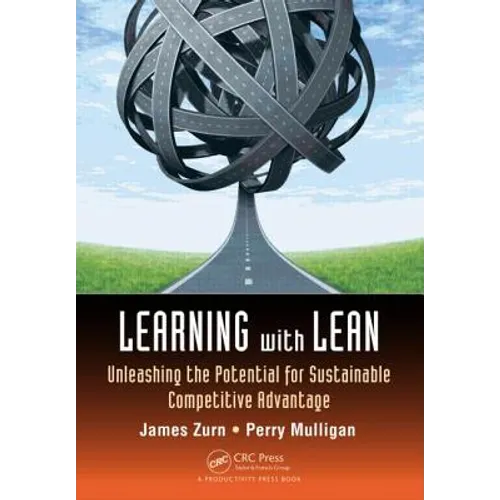 Learning with Lean: Unleashing the Potential for Sustainable Competitive Advantage - Paperback