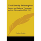 The Friendly Philosopher: Letters and Talks on Theosophy and the Theosophical Life 1945 - Paperback