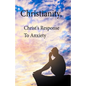 Christianity, Christ's Response To Anxiety - Paperback