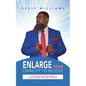 Enlarge Your Capacity to Receive: How to Align Your Heart With the Best Life Has to Offer - Paperback