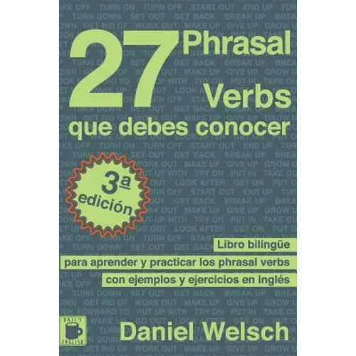 27 Phrasal Verbs Que Debes Conocer: Libro bilingüe para aprender y practicar los phrasal verbs con ejemplos y ejercicios en inglés - Paperback