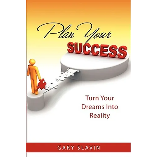 Plan Your Success: Turn Your Dreams Into Reality - Paperback