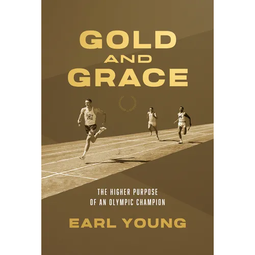 Gold and Grace: The Higher Purpose of an Olympic Champion - Paperback
