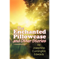 The Enchanted Pillowcase and Other Stories - Paperback