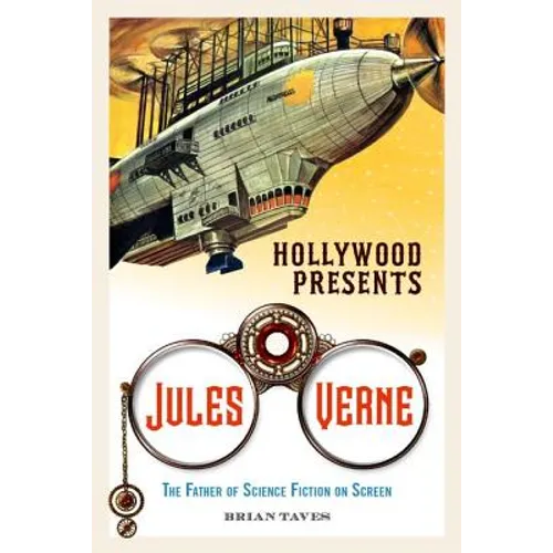 Hollywood Presents Jules Verne: The Father of Science Fiction on Screen - Hardcover