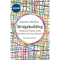 Bridgebuilding: Making Peace with Conflict in the Church - Paperback