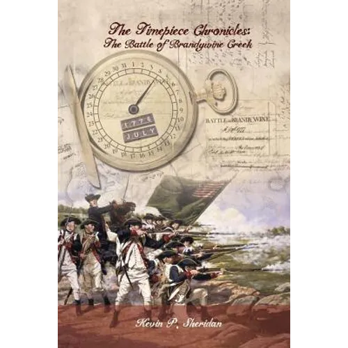 The Timepiece Chronicles: The Battle of Brandywine Creek - Paperback