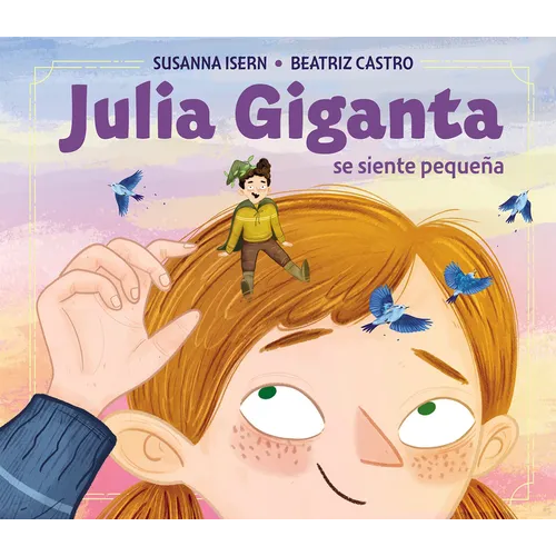 Julia Giganta: Se Siente Pequeña / Julia Giganta: Feels Small - Hardcover